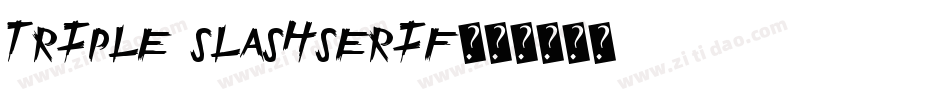 Triple SlashSerif字体转换